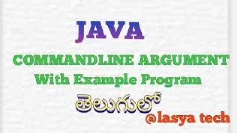 COMMAND LINE ARGUMENT IN JAVA TELUGU//Java Command line argument with Example/@lasyatech