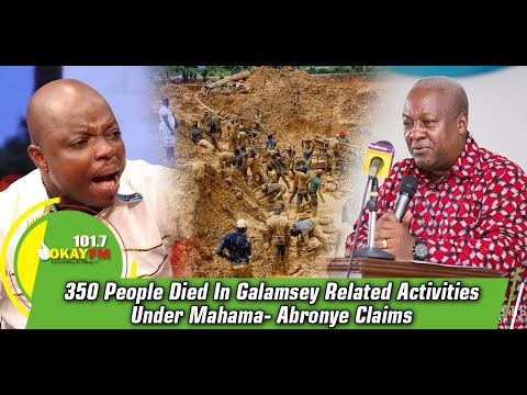 350 People Died In Galamsey Related Activities Under Mahama- Abronye Claims