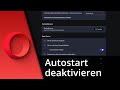 Opera Autostart deaktivieren ✅ Tutorial