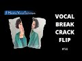 Smooth Out Vocal Break - FIX THE FLIPPING AND CRACKING!