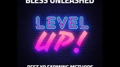 Bless Unleashed Best XP Farming Method 12/15/20