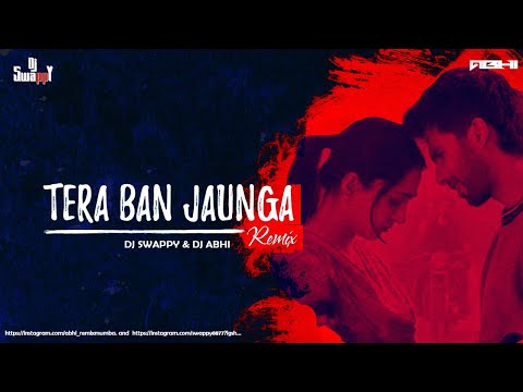 tera-ban-jaunga--dj-swappy-&-dj-abhi.mp3