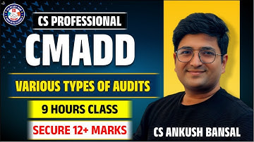 CMADD REVISION | VARIOUS TYPES OF AUDIT | CHAPTER 8 | 9 HOURS CLASS | CS ANKUSH BANSAL