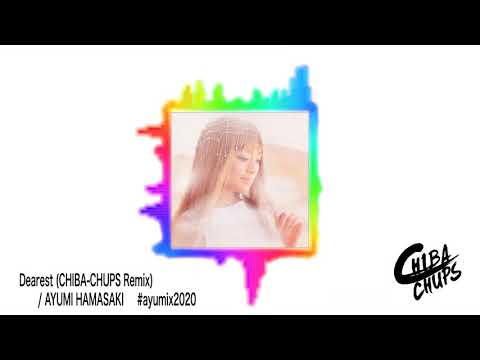 #ayumix2020  Dearest / Ayumi Hamasaki   #浜崎あゆみ              CHIBA-CHUPS Remix (Progressive House)