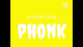 Yessirski song phonk 
