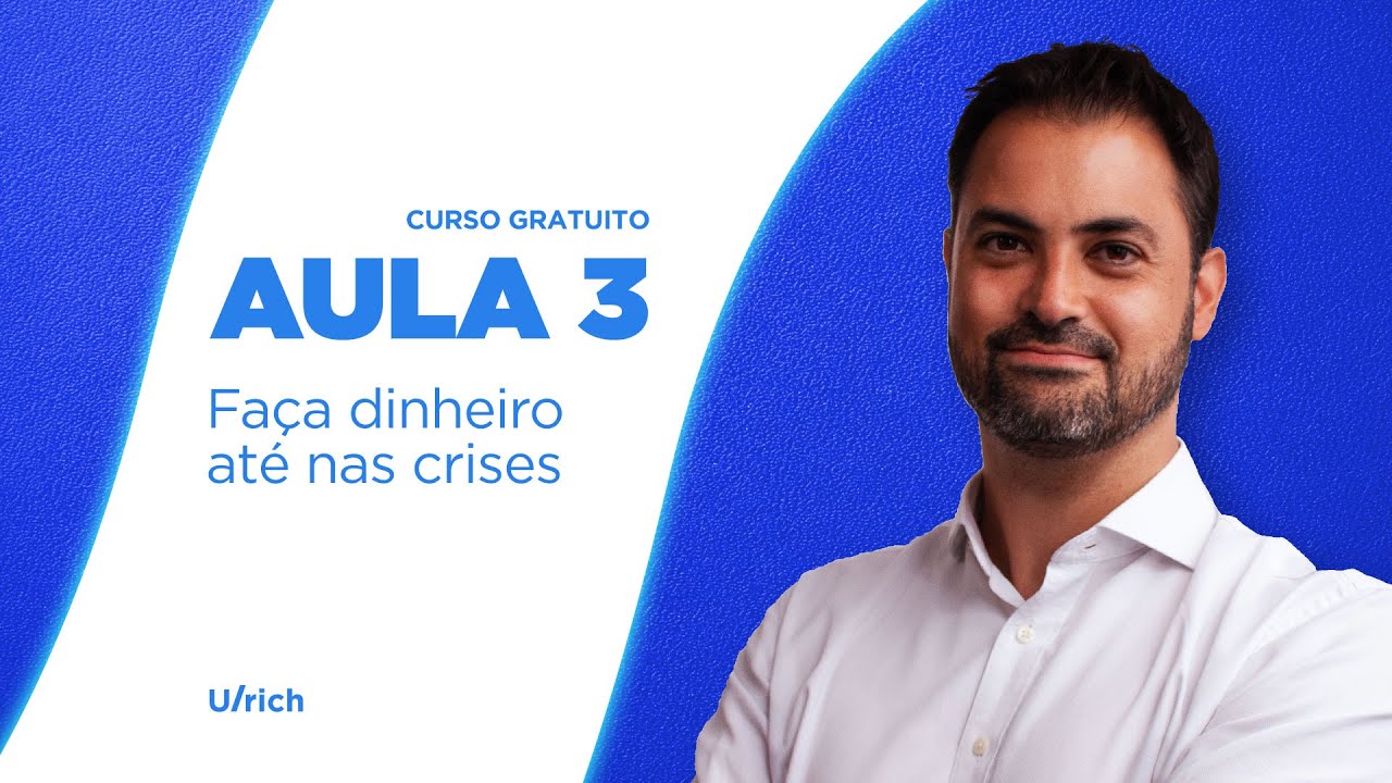 Aula 3 - Faça dinheiro até nas crises - Ulrich explicando como fazer dinheiro até nas crises
