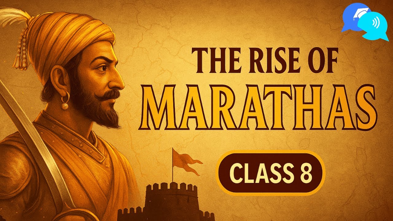 The Rise of the Marathas Class 8 NCERT - The Rise of the Marathas in Hindi - Explanation & Timeline