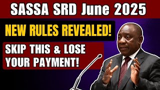 SASSA SRD June 2025  NEW Rules You Must Follow to Get Paid!