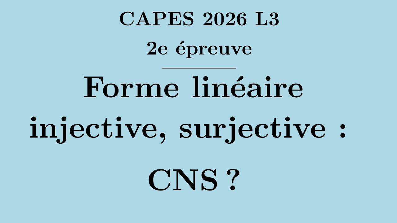 Application Lineaire Injective CAPES 2026 L3, 2e écrit : forme linéaire injective, surjective : CNS ...