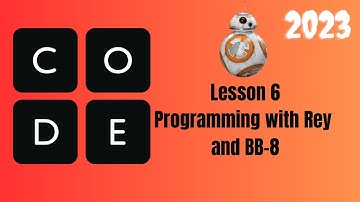 Computer Science Fundamentals | Course A | Lesson 6: Programming with Rey and BB-8
