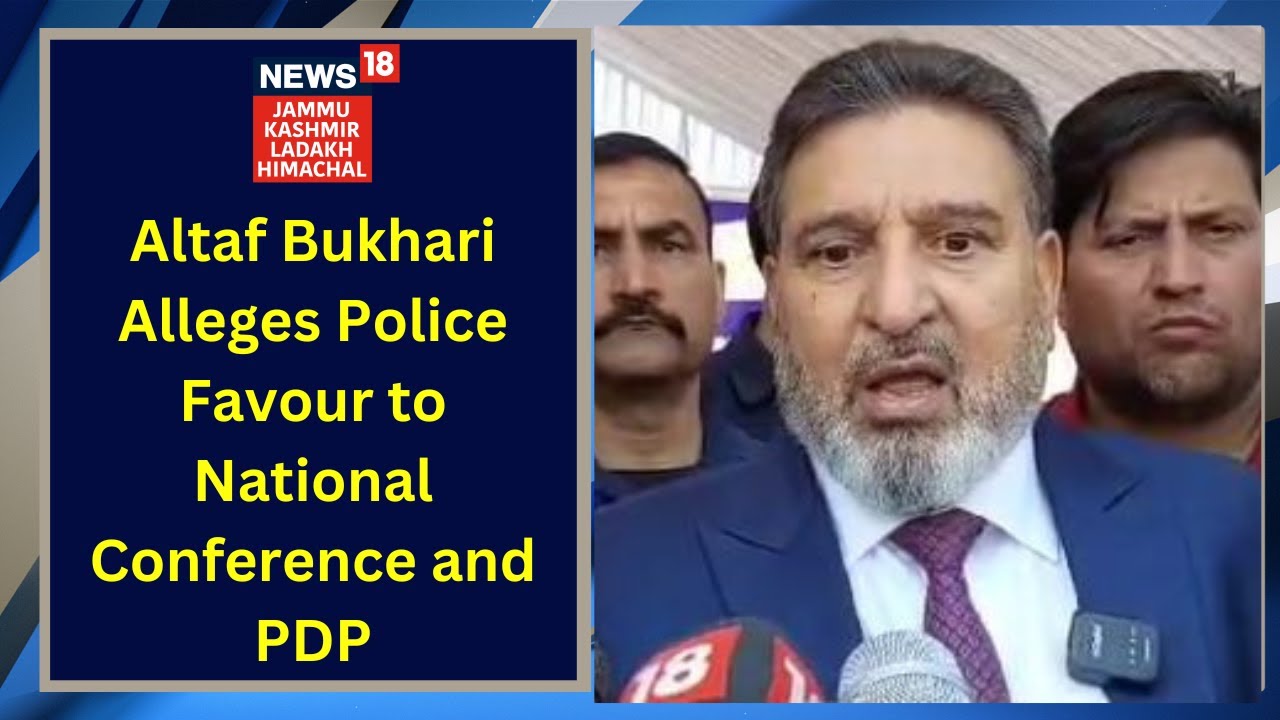 J&K | Altaf Bukhari Alleges Police Favour to National Conference and ...