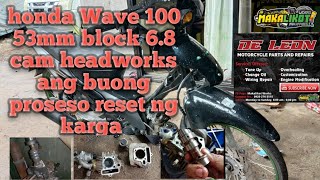 wave 100 53mm block 6.8 cam reset ng karga dahil hindi naka head works
