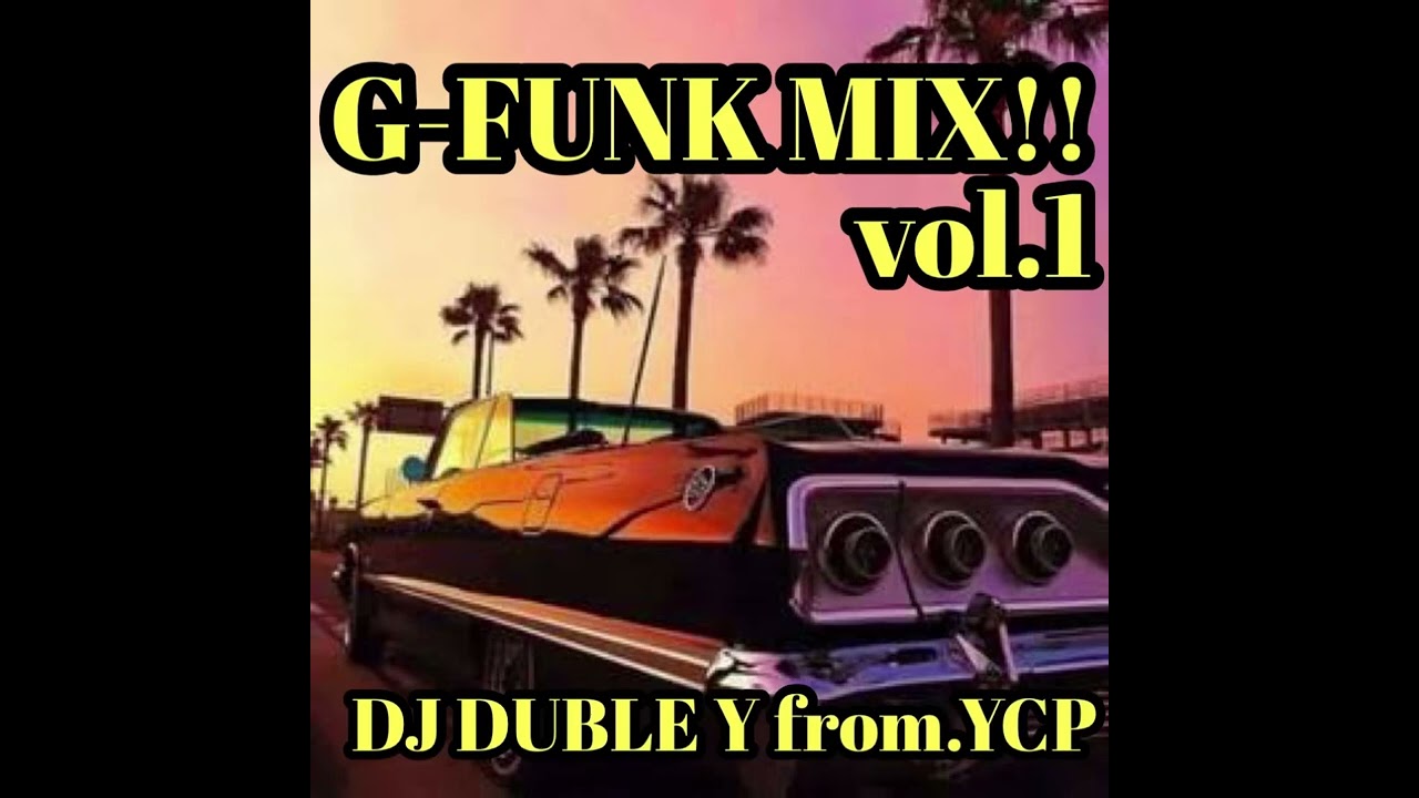 g-funk mix vol.1 West coast Hiphop.Chicano rap.Gangsta  rap.G-funk.Lowrider.ウェッサイ　チカーノ　ジーファンク　ローライダー