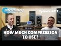 How Much Compression To Use ?