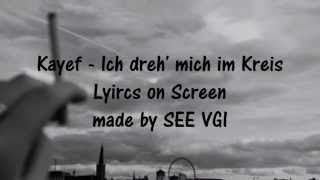 Kayef - Ich dreh&#39; mich im Kreis (Lyrics)