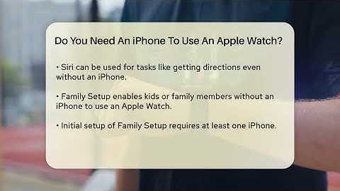 Do You Need An iPhone To Use An Apple Watch? - Talking Tech Trends