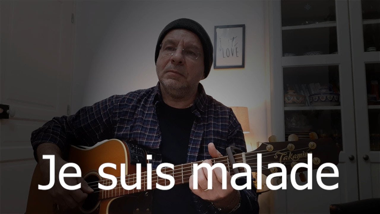 JE SUIS MALADE  S.Lama  (guitare/voix Philippe P)