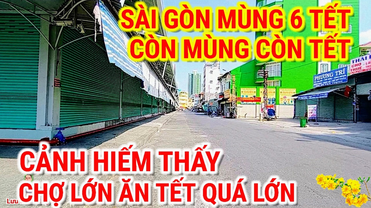 SÀI GÒN MÙNG 6 TẾT ! CÒN MÙNG CÒN TẾT | CHỢ BÌNH TÂY, KIM BIÊN VÀ ĐỒNG KHÁNH | CHỢ LỚN SÀI GÒN 