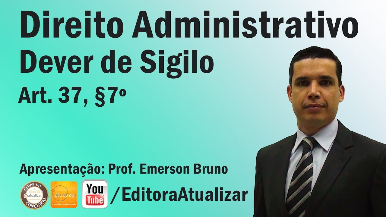 CF/88 - Art. 37, §7º (Dever de Sigilo)