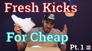 Fresh Kicks For Cheap! Part 1