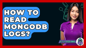 How To Read MongoDB Logs? - Next LVL Programming