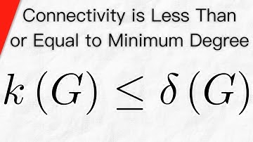 Vertex Connectivity is Less than or Equal to Minimum Degree | Graph Theory Exercises