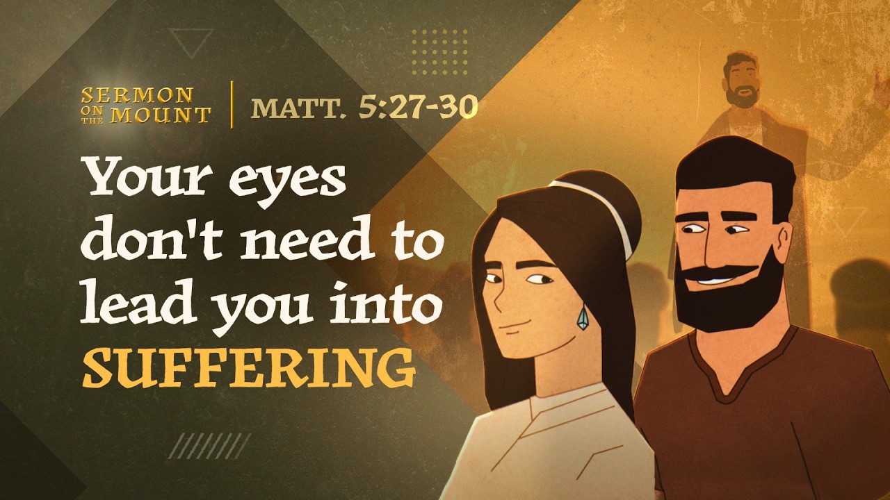 Your eyes don't need to lead you into suffering | Matthew 5:27-30 ...