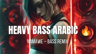 Namawe 🔥 Bass Boosted Arabic Remix 2026 – DJ Girl