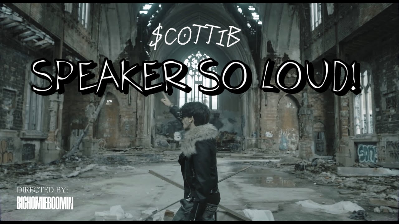 SPEAKER SO LOUD! - $COTTIB [official video]
