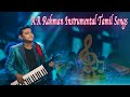 A.R Rahman instrumental Tamil songs| A.R Rahman  Hits | Tamil | Jukebox | Songs | Tamil  Songs