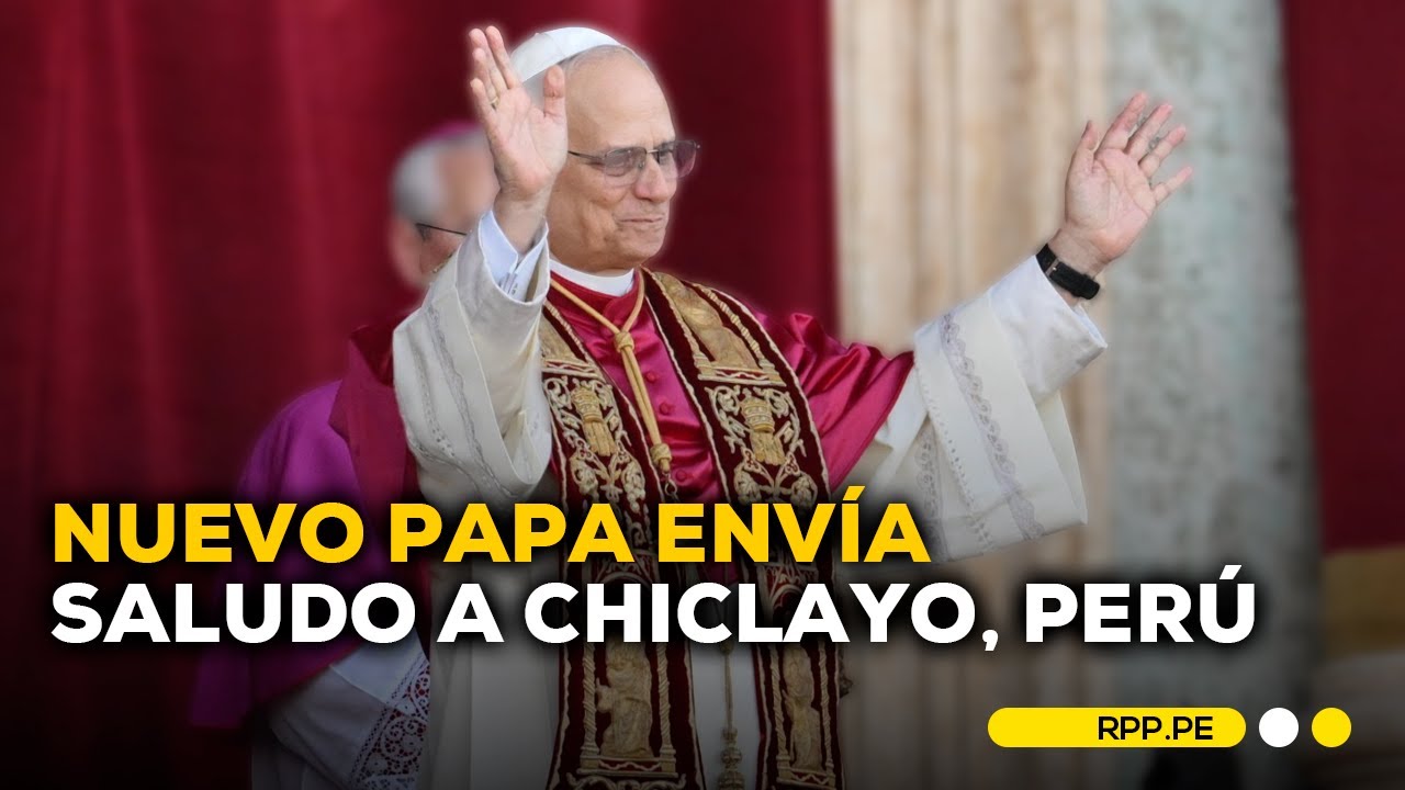 Papa León XIV envió saludo a Chiclayo, Perú #RPPEspeciales