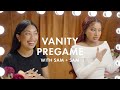 Vanity Pregame | Get Ready with Sam Talu and Sam Y.