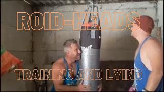 Roid-heads episode 2 (Training and Lying)