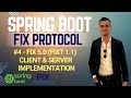 #4 - Spring Boot - FIX Protocol | FIX 5.0 (FIXT 1.1) Client &amp; Server Implementation