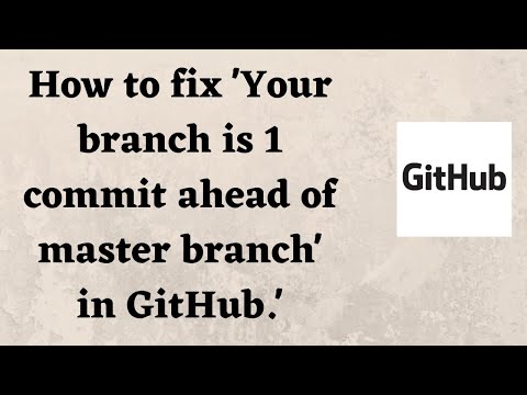 How to fix 'Your branch is 1 commit ahead of master branch' in GitHub.'