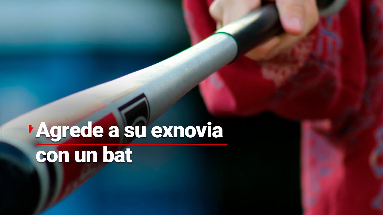 Hombre agrede a su expareja con un bate de beisbol | Fue detenido en el ...