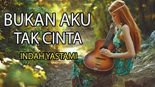 Download lagu lirik  BUKAN AKU TAK CINTA ; IKLIM LIVE cover by  INDAH YASTAMI
