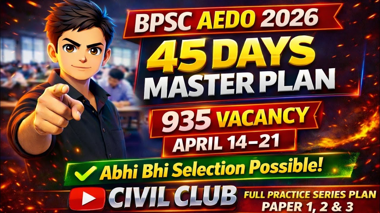 BPSC AEDO 2026 | 45 DAYS MASTER PLAN | DAILY SCHEDULE FOR STUDY | MUST ...