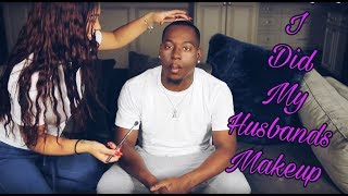 I DO MY HUSBANDS MAKEUP!!