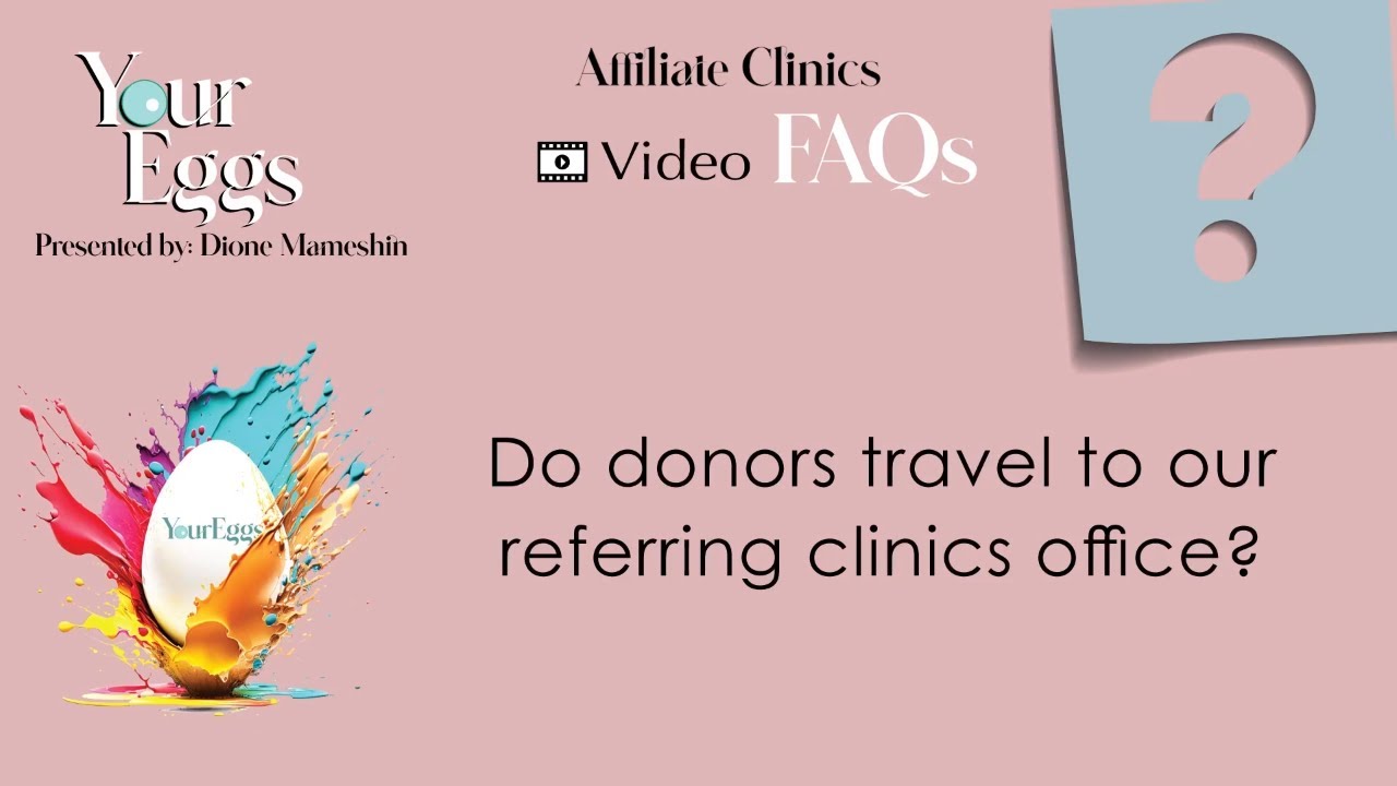 Will The Egg Donor I Choose Have To Travel To My Fertility Center? | YourEggs Egg Donation Agency