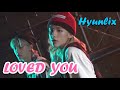 HYUNLIX - LOVED YOU