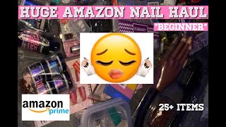 HUGE Amazon Beginner Nail Haul (25+ ITEMS)