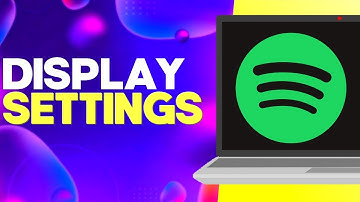 How to Find Display Settings on Spotify PC Easy and Quick