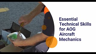 Essential Technical Skills for AOG Aircraft Mechanics