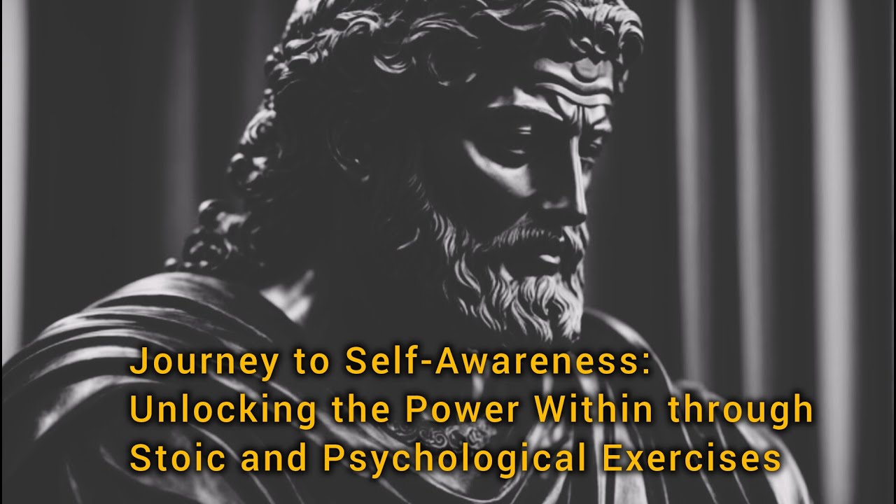 Journey to Self-Awareness: Unlocking the Power Within through Stoic and ...