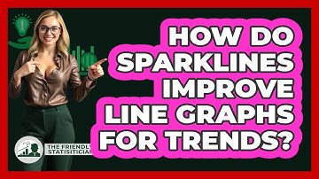 How Do Sparklines Improve Line Graphs For Trends? - The Friendly Statistician
