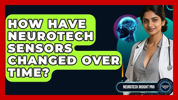 How Have Neurotech Sensors Changed Over Time? - Neurotech Insight Pro