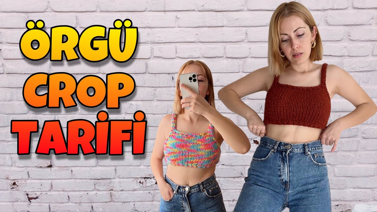 BİR GÜNDE YAP GİY | ÖRGÜ CROP NASIL YAPILIR? | Knitting Crop Pattern