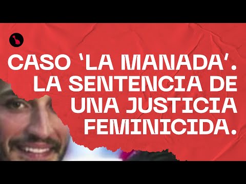 Caso ‘La manada’. La sentencia de una Justicia feminicida