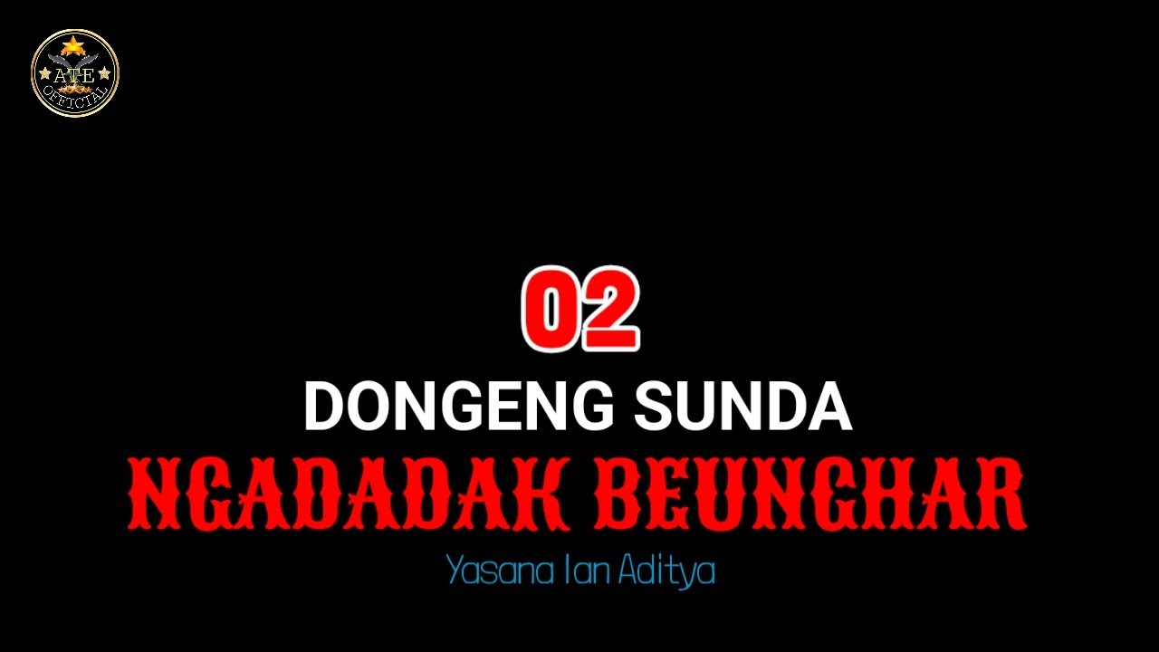 DONGENG NGADADAK BEUNGHAR BAGIAN 02